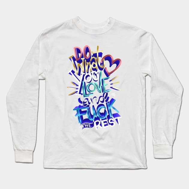 Do What You Love! Long Sleeve T-Shirt by art4anj